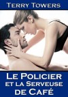 Le policier et la serveuse de café - Terry Towers, Amandine Barras-Vaget