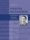 Marion Richardson: Her Life and Her Contribution to Handwriting - Rosemary Sassoon