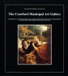 Illustrated Summary Catalogue of the Crawford Municipal Art Gallery: Incorporating a Detailed Chronology of Art in Nineteenth-Century Cork and Biograp - Crawford Municipal Art Gallery