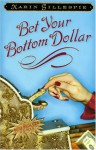 Bet Your Bottom Dollar (Bottom Dollar Girls #1) - Karin Gillespie