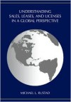 Understanding Sales, Leases, and Licenses in a Global Perspective - Michael L. Rustad