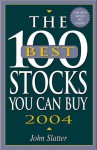 100 Best Stocks You Can Buy 2004 - John Slatter