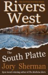 The South Platte (Rivers West) - Jory Sherman