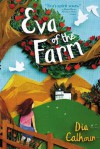 Eva of the Farm - Dia Calhoun, Kate Slater