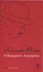 O Banqueiro Anarquista - Fernando Pessoa