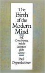 The Birth of the Modern Mind: Self, Consciousness, and the Invention of the Sonnet - Paul Oppenheimer