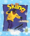 Skiing in Action - John Crossingham, Bobbie Kalman