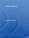 Laws in Nature (Routledge Studies in Twentieth Century Philosophy) - Stephen Mumford