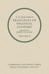 T. R. Malthus: Principles of Political Economy: Volume 2 - Pullen, Thomas Robert Malthus, John Pullen