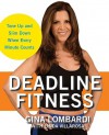 Deadline Fitness: Tone Up and Slim Down When Every Minute Counts - Gina Lombardi, Linda Villarosa