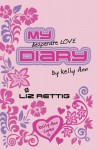 My Desperate Love Diary - Liz Rettig, Elizabeth Rettig