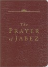 The Prayer Of Jabez: Breaking Through To The Blessed Life - Bruce Wilkinson