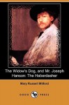 The Widow's Dog, and Mr. Joseph Hanson: The Haberdasher (Dodo Press) - Mary Russell Mitford