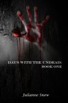 Days with the Undead: Book One - Julianne Snow, Kate Monroe