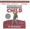 Parenting Your Powerful Child: Bringing an End to the Everyday Battles - Kevin Leman