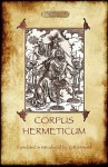 The Corpus Hermeticum - G.R.S. Mead