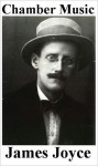 Chamber Music - James Joyce