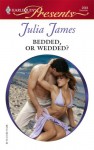 Bedded, Or Wedded? - Julia James