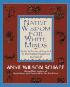 Native Wisdom for White Minds - Anne Wilson Schaef