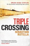 Triple Crossing. by Sebastian Rotella - Sebastian Rotella