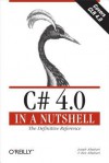 C# 4.0 in a Nutshell: The Definitive Reference - Joseph Albahari, Ben Albahari