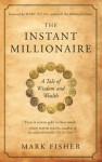 The Instant Millionaire - Mark Fisher