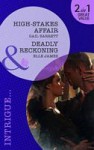 High-Stakes Affair / Deadly Reckoning - Gail Barrett, Elle James