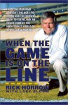 When The Game Is On The Line - Richard B. Horrow, Larry Bloom