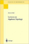 Lectures on Algebraic Topology - Albrecht Dold