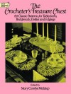 The Crocheter's Treasure Chest: 80 Classic Patterns for Tablecloths, Bedspreads, Doilies and Edgings - Mary Carolyn Waldrep