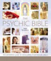 The Psychic Bible: The Definitive Guide to Developing Your Psychic Skills - Jane Struthers