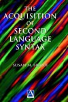 Acquisition of Second Language Syntax - Susan Braidi