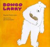 Bongo Larry - Daniel Pinkwater, Jill Pinkwater