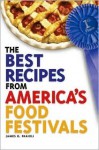 The Best Recipes from America's Food Festivals - James O. Fraioli