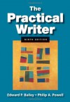 The Practical Writer - Edward P. Bailey, Philip A. Powell