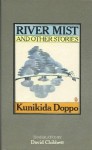 River Mist and Other Stories - Doppo Kunikida, David G. Chibbett