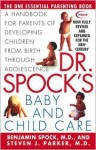 Dr. Spock's Baby and Child Care Seventh Edition - Benjamin Spock, Steven J. Parker, Sharon Scotland