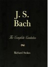 J. S. Bach: the Complete Cantatas in German-English Translation - Richard Stokes