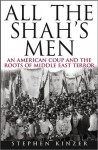 All the Shah's Men: An American Coup & the Roots of Middle East Terror - Stephen Kinzer