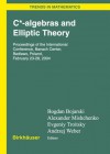 C*-Algebras and Elliptic Theory - B. Bojarski, Bogdan Bojarski, Alexander S. Mishchenko, Andrzej Weber, Evgenij V. Troitsky, B. Bojarski