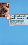 Wie Geschichte geschrieben wird - Fernand Braudel, Natalie Zemon Davis, Lucien Febvre