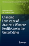 Changing Landscape of Academic Women's Health Care in the United States - William F. Rayburn, Jay Schulkin