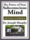 The Power of Your Subconscious Mind - Joseph Murphy