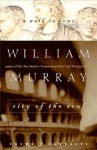 City of the Soul: A Walk in Rome - William Murray