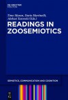 Readings in Zoosemiotics - Timo Maran, Aleksei Turovski