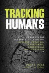 Tracking Humans: A Fundamental Approach to Finding Missing Persons, Insurgents, Guerrillas, and Fugitives from the Law - V L McCann, David Diaz