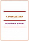 A Princesinha - Hans Christian Andersen