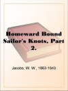 Homeward Bound Sailor's Knots, Part 2. - W. W.(William Wymark) Jacobs