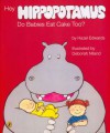 Hey Hippopotamus, Do Babies Eat Cake Too? - Hazel Edwards, Deborah Niland