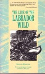 The Lure of the Labrador Wild (Torngat Adventure Classic) - Dillon Wallace, Lawrence Millman